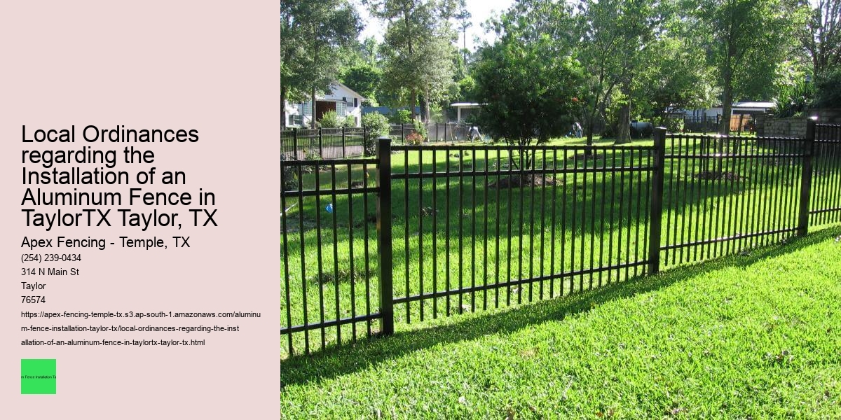 Local Ordinances regarding the Installation of an Aluminum Fence in TaylorTX Taylor, TX